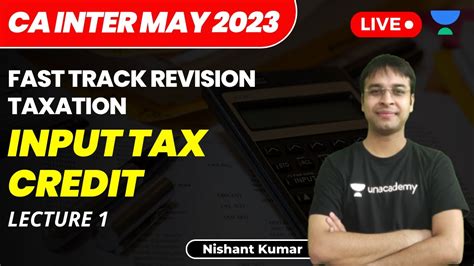 Input Tax Credit Lecture 1 Fast Track Taxation CA Intermediate