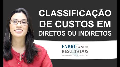 Classificação de Custos em Diretos ou Indiretos YouTube