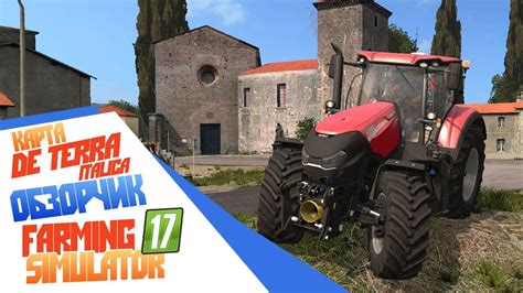 Обзорчик карта De Terra Italica Farming Simulator 17 YouTube