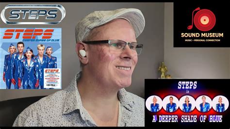 Steps Deeper Shade Of Blue Steps 25 Revisited Mix Reaction Video Youtube