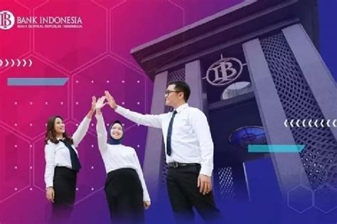 Bank Indonesia Buka Pendaftaran Pcpm Angkatan Peluang Karier Untuk