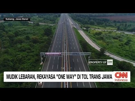 Mudik Lebaran Rekayasa One Way Di Tol Trans Jawa Youtube