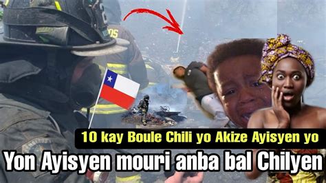 Yon L T Ayisyen Mouri Jodia Anba Chilyen Kay Boule Nan Peyi Chili