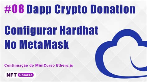 08 Dapp Crypto Donation Configurando Hardhat No MetaMask Next Js E