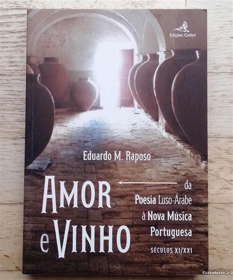 Amor E Vinho Da Poesia Luso árabe À Nova Música Portuguesa Séculos Xi