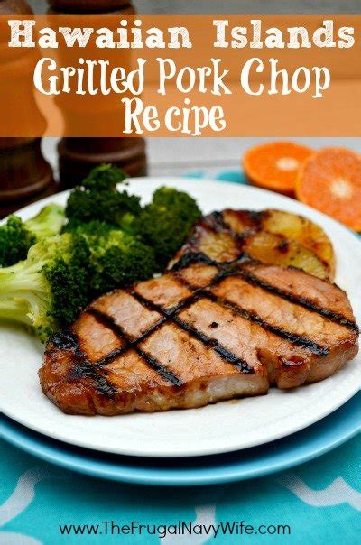 Hawaiian Islands Grilled Pork Chop Recipe The Frugal Navy Wife