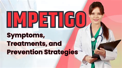 What Is Impetigo Impetigo Symptoms Treatments And Prevention