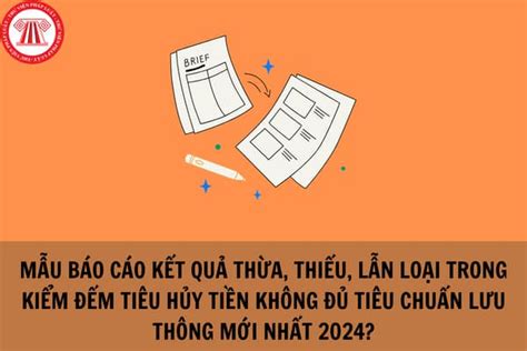 Mẫu Báo cáo kết quả thừa thiếu lẫn loại trong kiểm đếm tiêu hủy tiền