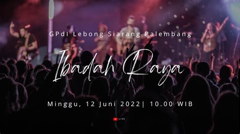 Ibadah Raya Gpdi Lebong Siarang Palembang Live Juni Youtube