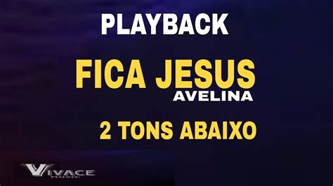 Fica Jesus Playback Vers O Avelina Tons Abaixo Youtube