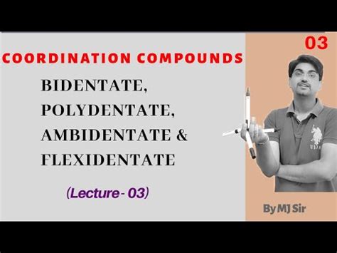 coordination compound  bidentate  polydentate ligand