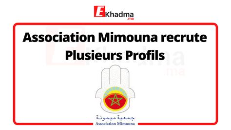 Association Mimouna Recrute Plusieurs Profils Ekhadma