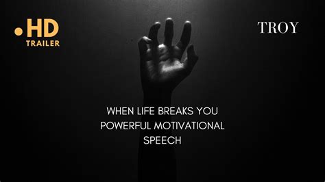 When Life Breaks You Powerful Motivational Speech Youtube