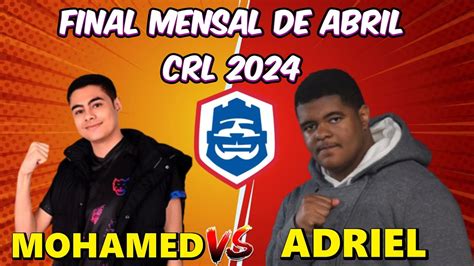 MOHAMED LIGHT VS ADRIEL FINAL MENSAL DE ABRIL CLASH ROYALE LEAGUE