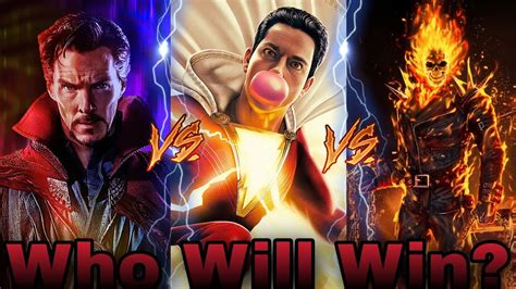 Shazam Vs Ghost Rider Vs Dr Strange Who Will Win Battle