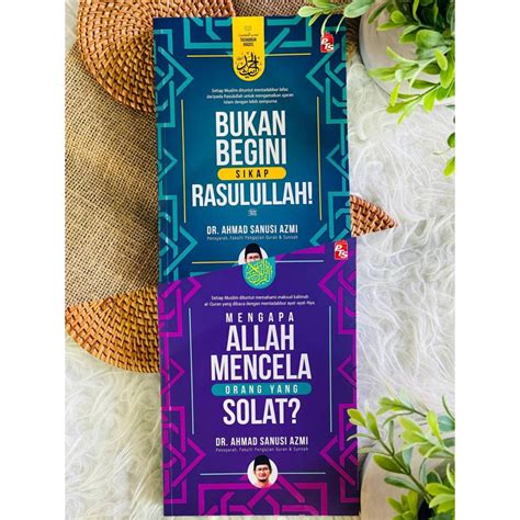 Buku Buku Dr Ahmad Sanusi Azmi Buku Bukan Begini Sikap Rasulullah