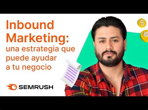 Qué Es El Inbound Marketing Y Cómo Usarlo Para Aumentar Tus Ventas En