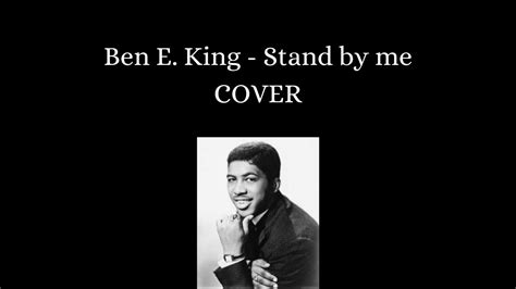 Stand By Me Ben E King Cover Youtube