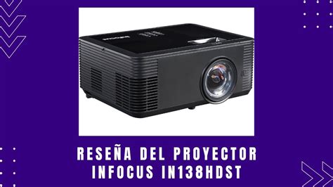 Reseña del Proyector InFocus IN138HDST Proyector Tiro Corto Full HD