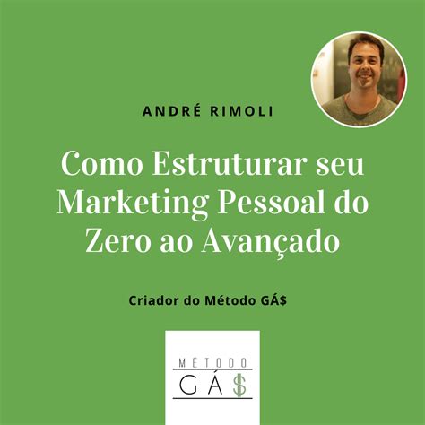 Como Estruturar Seu Marketing Pessoal Do Zero Ao Avan Ado Bom