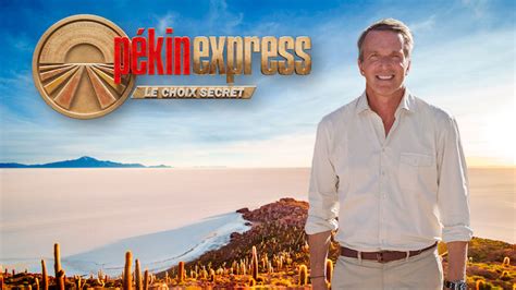 Pékin Express le choix secret découvrez en plus sur les 8