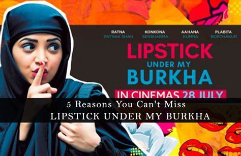 Movie Review Reasons You Can T Miss Lipstick Under My Burkha