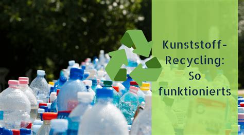 Plastik Wiederverwerten Wie Funktioniert Recycling Keinsteins Kiste