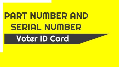 How To Find Part Number And Serial Number In Voter Id Card Online