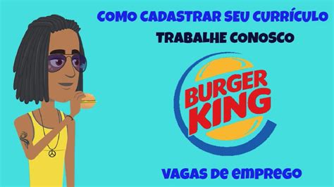 Como Cadastrar seu Currículo no Trabalhe Conosco do Burger King YouTube