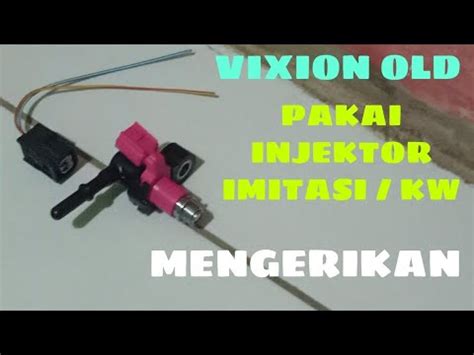 Cara Ganti Injektor Old Vixion Cara Kerja Injektor Motor YouTube