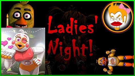 Ladies Night Ultimate Custom Night Part 3 Misterred Plays Youtube