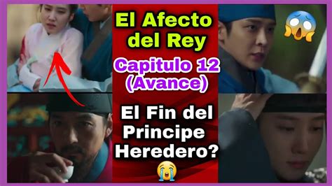 El Afecto Del Rey Capitulo 12 The Kings Affection Avance Resumen