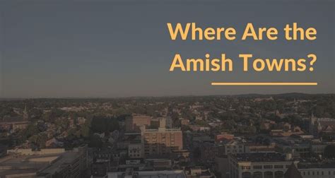 Where Are the Amish Towns? – Gents of Lancaster