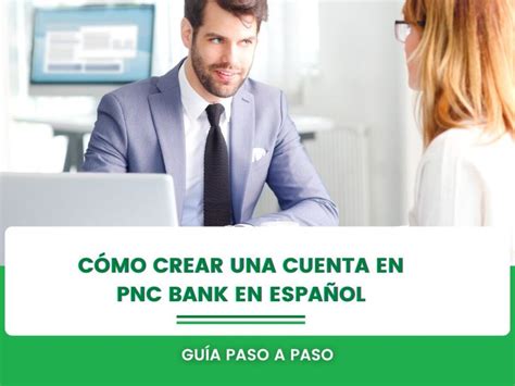 Abrir Cuenta En PNC Bank Requisitos Completos Paso A Paso Estados