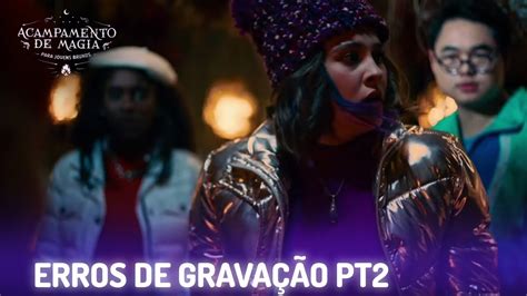 ERROS DE GRAVAÇÃO PT2 ACAMPAMENTO DE MAGIA PARA JOVENS BRUXOS YouTube