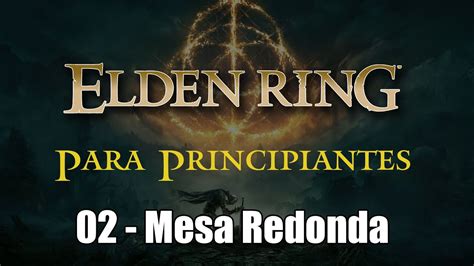 Elden Ring Para Principiantes La Mesa Redonda Youtube