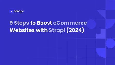 Steps To Boost Ecommerce Websites With Strapi