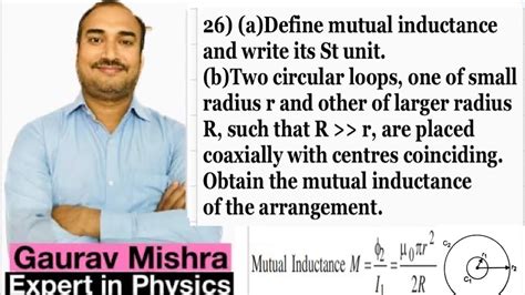 Define Mutual Inductance And Write Its St Unit B Two Circular Loops