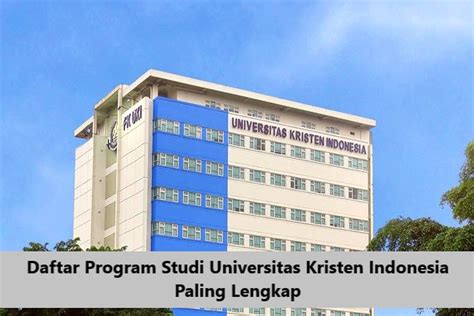 Daftar Program Studi Universitas Kristen Indonesia Paling Lengkap