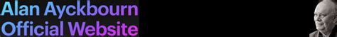 Alan Ayckbourns Official Website
