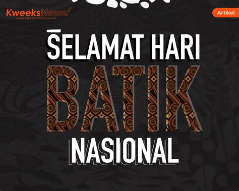 Hari Batik Nasional Kweeksnews