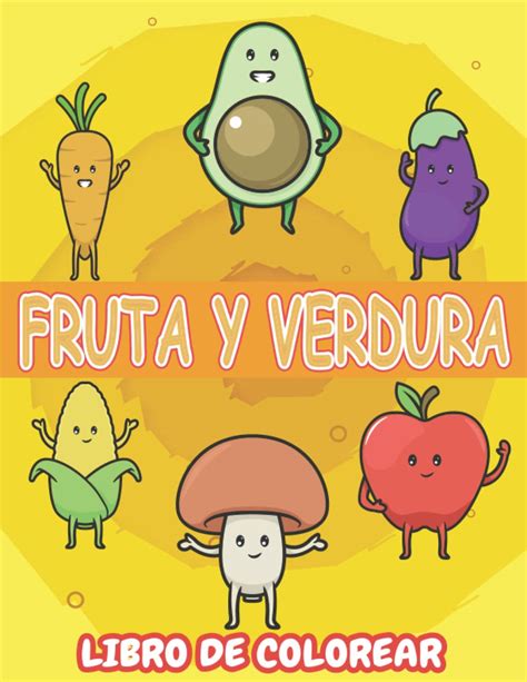 Buy Frutas Y Verduras Libro Para Colorear Para Ni Os Divertidas Y