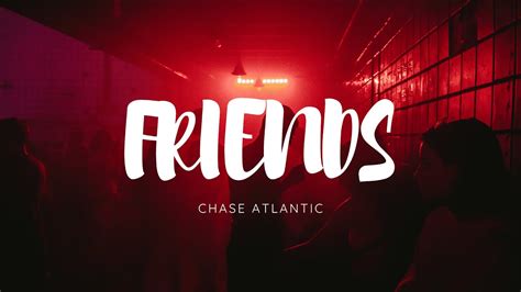 Chase Atlantic Friends Lyrics Youtube