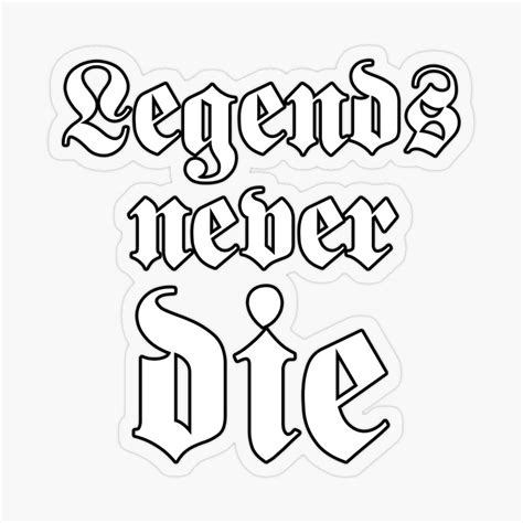 Legends Never Die Sticker For Sale By Sasharusso In 2024 Word Tattoos Graphic Shirt Design