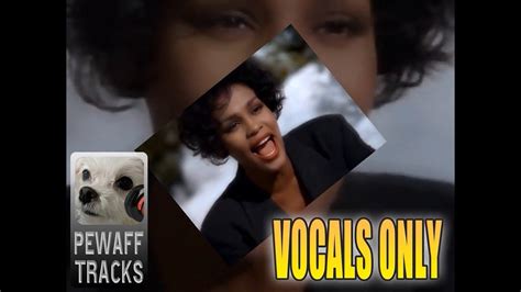 Whitney Houston I Will Always Love You Vocals Only Acapella Youtube