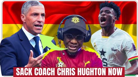 Dr Frank Agyam Fires Black Stars Coach Chris Hughton Kudus Jordan