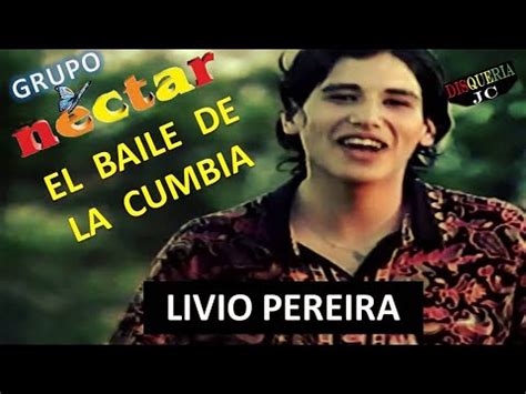 Grupo Nectar Con La Vos De Livio Damian Pereyra El Baile De La Cumbia