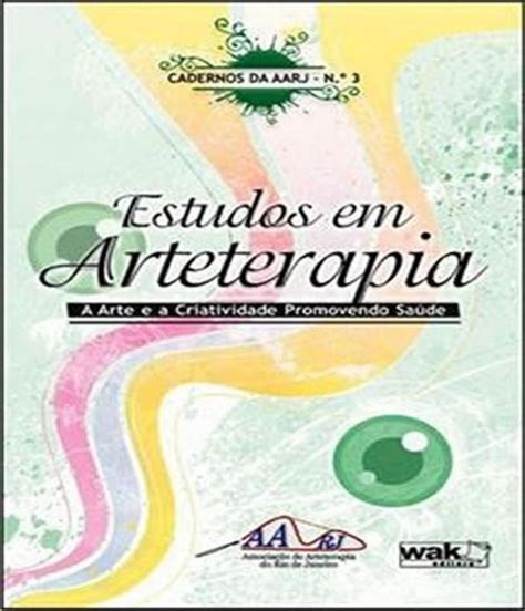 Estudos Em Arteterapia A Arte E A Criatividade Promovendo Vol 03