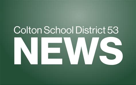 Click To View Video Colton School District 53