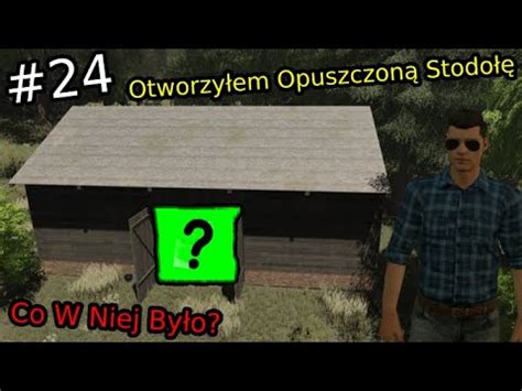 Na Polskiej Wsi Fs Otworzy Em Opuszczon Stodo Co W